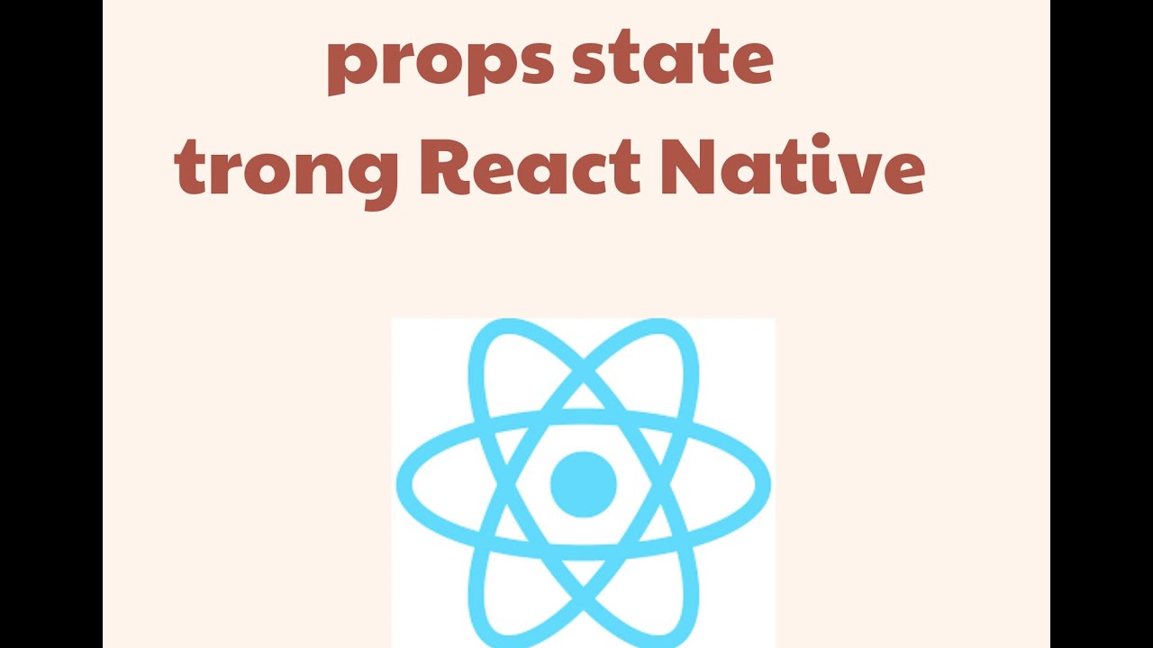 Sử dụng props state trong React Native - React Native cơ bản - sl2 ...