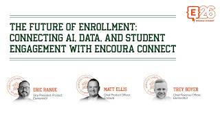 The Future of Enrollment: Connecting AI, Data, and Student Engagement With Encoura Connect