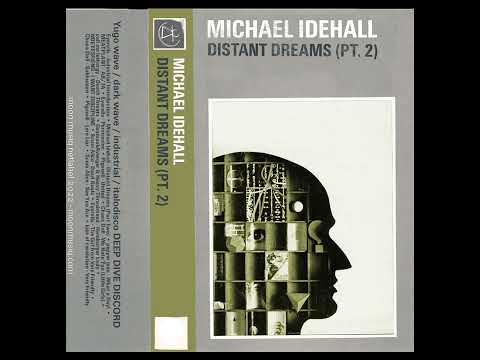 Michael Idehall - Distant Dreams (Part Two)