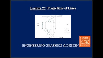 Lecture 27: Projections of Lines (Standard Format)| Engineering Graphics & Design#EGD#simplifiedegd