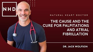 Heart Flutters | The Cause and the Cure for Palpitations and Atrial Fibrillation | Dr. Jack Wolfson screenshot 5