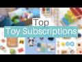 Top 5 Toy Subscription Boxes 2020 | Montessori Toys