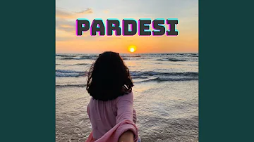 Pardesi Pardesi (Epic Version)