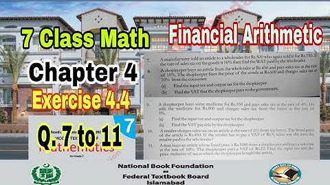 Class 7 Math Chapter 4 Exercise 4.4 | Q. 7 to 11 | financial arithmetic|SNC|NBF| ilmi darasgah