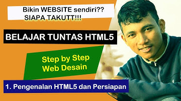 Belajar Tuntas HTML5 - 1. Pengenalan HTML5 dan Persiapan