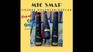 Mic Smap Khusus Kulanter Keplaks