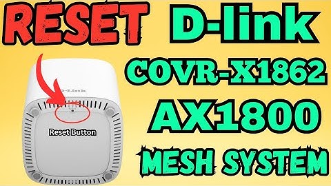 Reset D-Link COVR-X1862, X1863, X1864, AX1800 Whole Home Mesh System | Devicessetup