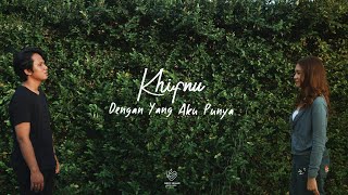 Miniatura del video "Khifnu - Dengan Yang Aku Punya (Official Lyric Video)"