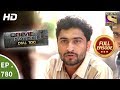 Crime Patrol Dial 100 - Ep 780 - Full Episode - 18th May, 2018