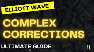 ELLIOTT WAVE TUTORIAL Part 3 | COMPLEX CORRECTIONS