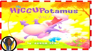 The Hiccupotamus Book I Read Aloud Book for Preschoolers I Read Aloud for Kids I Storytime Book