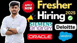 🔥 Siemens, Deloitte, Oracle, Salesforce Hiring Freshers 2025 | Off Campus Drive | Apply Now