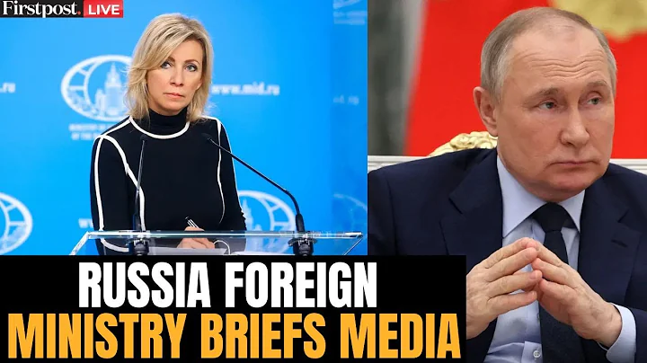 Russia MoFa LIVE: Russian Foreign Ministry Spokeswoman Holds Weekly Briefing