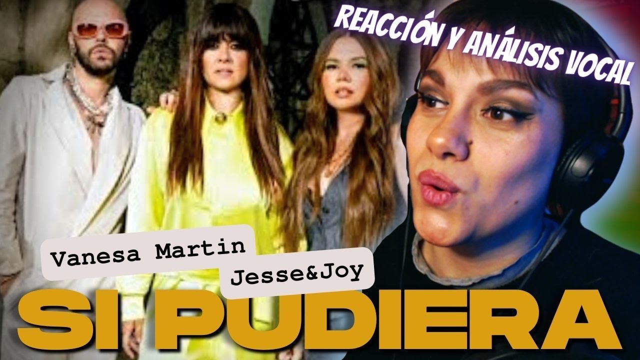 Vanesa Martín, Jesse & Joy - Si pudiera | REACCIÓN Y ANÁLISIS VOCAL | VOCAL COACH REACCIONA A...