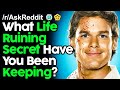 What Life-Ruining Secret Have You Been Keeping? r/AskReddit Reddit Stories  | Top Posts