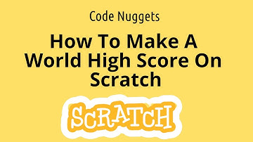 How To Make A World High Score On Scratch