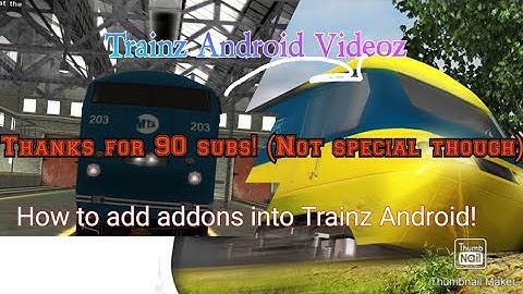 Trainz Android Videoz - How to add addons into Trainz Android