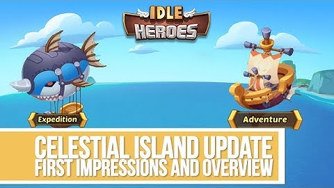 Idle Heroes - Celestial Island Update First Impressions and Overview