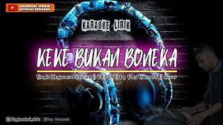 KEKE BUKAN BONEKA  ( KARAOKE   LIRIK ) - KEKEYI ( Female Key || Remix Version )
