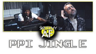Sketchy AF: PPI JINGLE