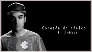 Video thumbnail of "CORAZÓN DALTÓNICO (ft Ambkor)  [MARAVILLOSO ERROR] 2017 - Brock Ansiolitiko"