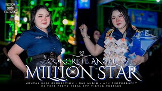 DJ TRAP PARTY MILLION STAR × CONCRETE ANGEL | VIRAL FYP TIKTOK TERBARU