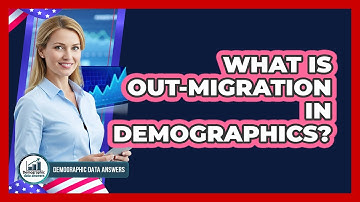 What Is Out-Migration In Demographics?
