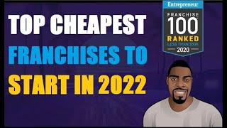Top 10 Cheapest Franchise to start in 2023 In the Franchise top 100 by Entrepreneur magazine