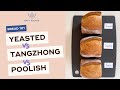 Bread  yeased tangzhong and poolish recipes