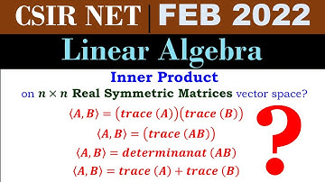 #csirnet  #mathematics  #linearalgebra 2022 | Inner Product on space of real symmetric matrices