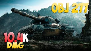Obj 277 - 8 Kills 10.4K DMG - Everyone can! - World Of Tanks