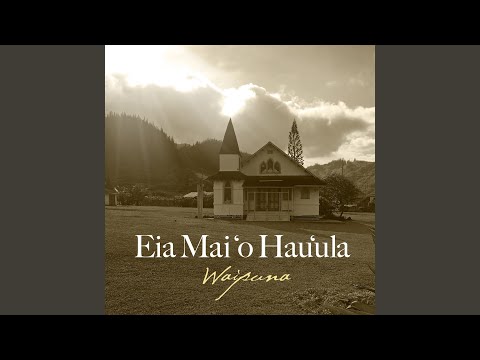 Eia Mai 'O Hau'ula