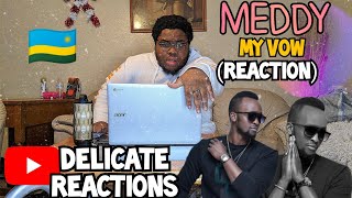 Meddy - My Vow |DELICATE REACTIONS| Rwanda Music🇷🇼| Reaction