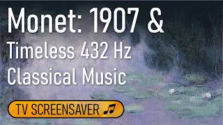 Monet: 1907 | Art TV Screensaver with timeless classical music