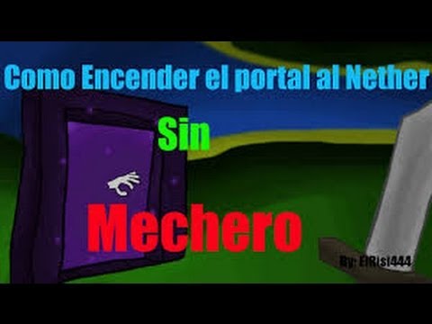 Cómo hacer un portal al nether sin y con mechero 