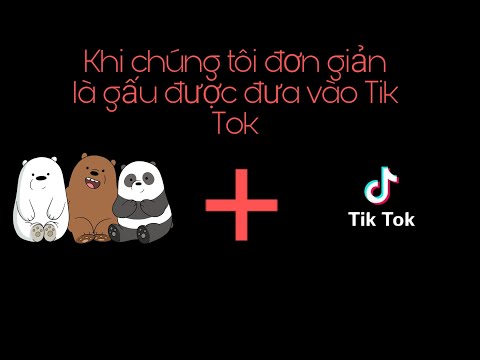 Video Khi We Bear ( Chúng tôi đơn giản là gấu) được đưa vào... - youtube
