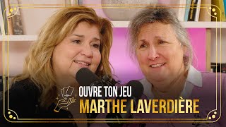 #36 Marthe Laverdière | Ouvre ton jeu avec MarieClaude Barrette