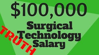 SURGICAL TECH SALARY BREAKDOWN 100K INCOME POSSIBLE?