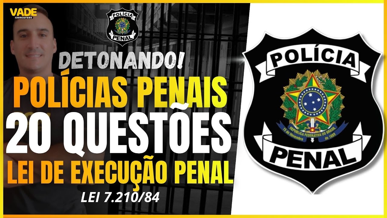 20 QUESTÕES LEI DE EXECUÇÃO PENAL LEP - RUMO À POLÍCIA PENAL!