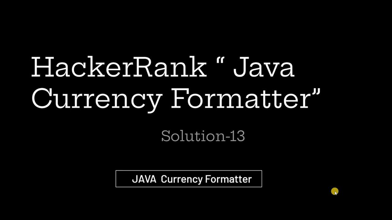 HackerRank Problem -13 Solution | “Java Currency Formatter” - YouTube