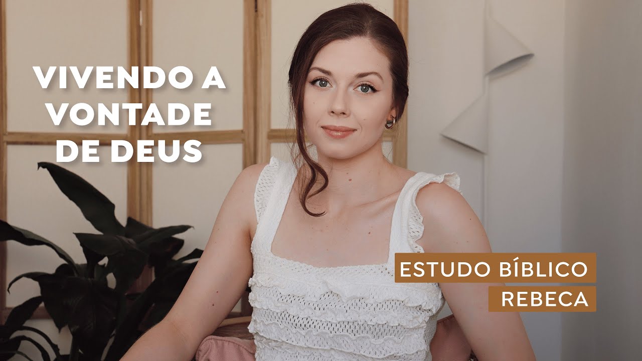 VONTADE DE DEUS E OBEDIÊNCIA | Rebeca | mulheres da bíblia | estudo bíblico