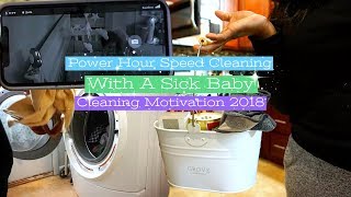 My Cleaning routine With A Sick Baby | Power Hour Clean With Me | Cleaning Motivation 2018