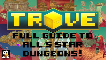 TROVE | All 5 Star Dungeons Guide! | A ⭐⭐⭐⭐⭐ Trove Guide & Tutorial