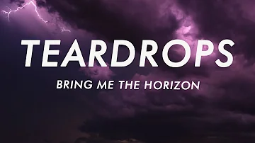 Bring Me The Horizon - Teardrops (Lyrics)