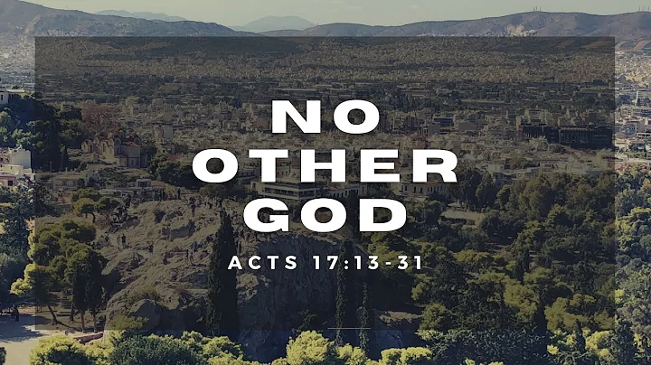 "No Other God" | Acts 17:13-31 | Pastor David DeBr...