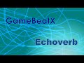  gamebeatx14  echoverb