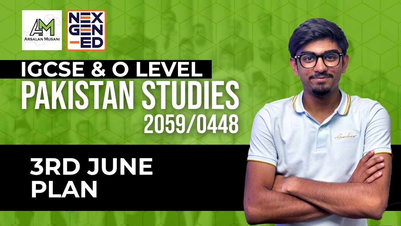 3rd June plan | History | Olevel Pakistan Studies | 2059 & 0448 | Muhammad Arsalan Musani