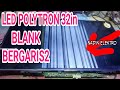 TV LED POLYTRON GAMBAR BERGARIS-BLANK/AKIBAT GAGAL POTONG JALUR.