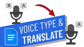 Voice type and Translate in google docs