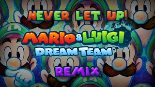 Never Let Up! (Remix/Cover) - Mario & Luigi: Dream Team